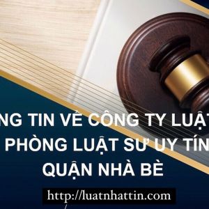 Công ty Luật và Văn phòng Luật sư uy tín tại Quận Nhà Bè, TPHCM 